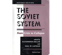 The Soviet System: From Crisis To Collapse