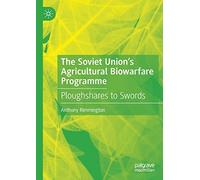 The Soviet Union’s Agricultural Biowarfare Programme: Ploughshares to Swords – Macmillan