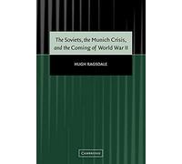 The Soviets, the Munich Crisis, and the Coming of World War II