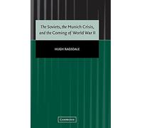 The Soviets, the Munich Crisis, and the Coming of World War II