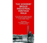 The Sowerby Bridge Industrial Heritage Walk