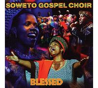 The Soweto Gospel Choir - Blessed