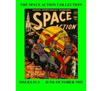 The Space Action Collection: Issues #1-3 June-October 1952