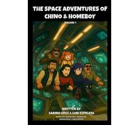 The Space Adventures of Chino & Homeboy: Volume 1