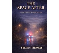 The Space After: Living Forward Without Bracing: 3 (Judgement Under Pressure and What Decisions Leave Behind)