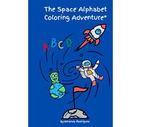The Space Alphabet Coloring Adventure: coloring book