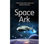 The Space Ark: Abducted by aliens, they must fight for their lives! (Diffusion Books)