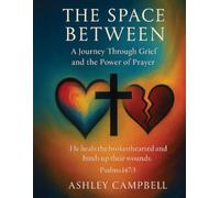 The Space Between: A Journey Through Grief and the Power of Prayer