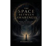 The Space Between Awareness: Where the Mind Goes Before It Returns