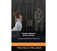 The Space Between Before and After: Living Honestly After the Truth Arrives