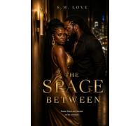 The Space Between: Book Two of the Love Is Complicated Series