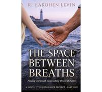 The Space Between Breaths: A Coastal Maine Second Chance Romance: A High-Immersion Slow Burn Story of Healing and Emotional Resonance (The Resonance Project)