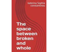 The space between broken and whole
