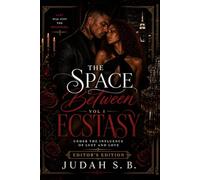 The Space Between Ecstasy Vol.1 Editor's Edition: Under The Influence of Lust and Love: 2 (The Space Between Ecstasy Series)