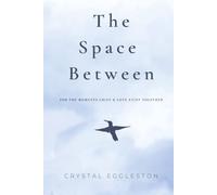 The Space Between: For the Moments Grief and Love Exist Together