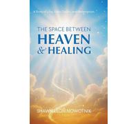 The Space Between Heaven & Healing