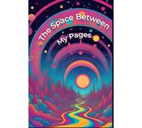 The Space Between My Pages: A Lined Notebook for Funny or Serious Thoughts, Ideas, and Journaling (100 Pages, 6x9)