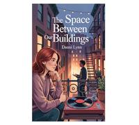 The Space Between Our Buildings: 2 (The New York Love Stories)