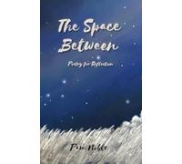 The Space Between: Poetry for Reflection