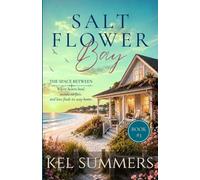 The Space Between (Salt Flower Bay Book 3): A Later-in-Life, Small-Town, Women's Fiction, Sweet & Inspirational Romance Series of Second Chances and New Beginnings