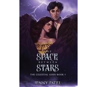 The Space Between Stars: The Celestial Gods Book 1
