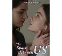 The Space Between Us: A First Time Lesbian Romance Erotic Short Story