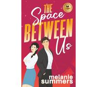 The Space Between Us (Brainiacs in Love Romantic Comedy Series)