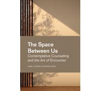 The Space Between Us : Contemplative Counseling and the Art of Encounter