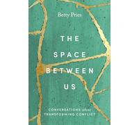 The Space Between Us: Conversations about Transforming Conflict