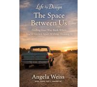 The Space Between Us: Finding Your Way Back When You’ve Grown Apart Without Meaning To
