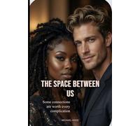 The space between us: Some connections are worth every complication