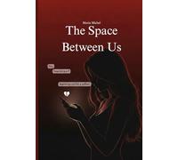 The Space Between Us: When Love Is Impossible… Until It’s Not