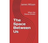 The Space Between Us: When the Silence Breaks