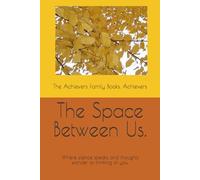 The Space Between Us.: Where silence speaks and thoughts wonder to thinking of you.