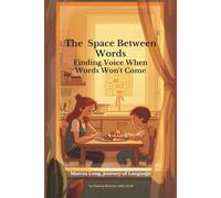 The Space Between Words: Finding Voice When Words Won't Come (Marcus Long's Language Journey)
