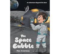 The Space Bubble: An Adventure Beyond the Stars