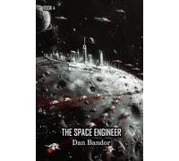 The Space Engineer: Book 4