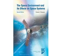 The Space Environment and its Effects on Space Systems (AIAA Education Series)