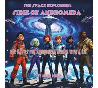The SPACE EXPLORERS: Siege of Andromeda: The Battle for Andromeda Begins with a Lie