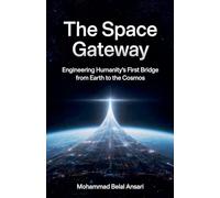 The Space Gateway: Engineering Humanity's First Bridge from Earth to the Cosmos (3)