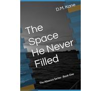 The Space He Never Filled (The Absence Series)