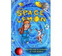 The Space Lemon: A fruit-juice powered space adventure!