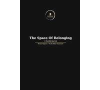 The Space Of Belonging