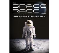 The Space Race Story: One Small Step For Man