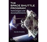 The Space Shuttle Program – Technologies and Accomplishments – Springer Praxis Books