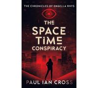 The Space-Time Conspiracy (The Chronicles of Engella Rhys)