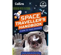 The Space Traveller’s Handbook : A Guide to the Universe for Future Astronauts