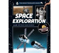 The Space Traveller's Guide: Space Exploration