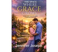 The Space Where Grace Grows: Where Grief and Grace Learn to Breathe Together