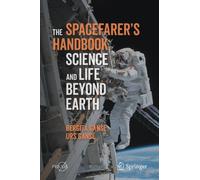 The Spacefarer's Handbook : Science and Life Beyond Earth